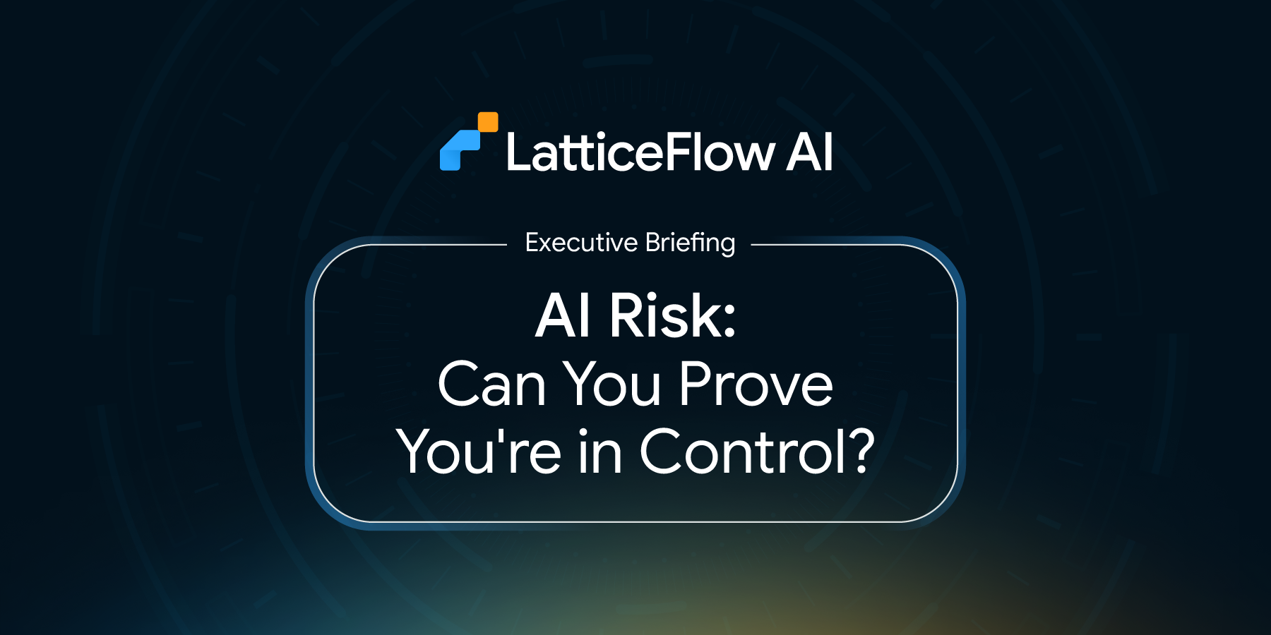 AI Risk: Can You Prove You're in Control?